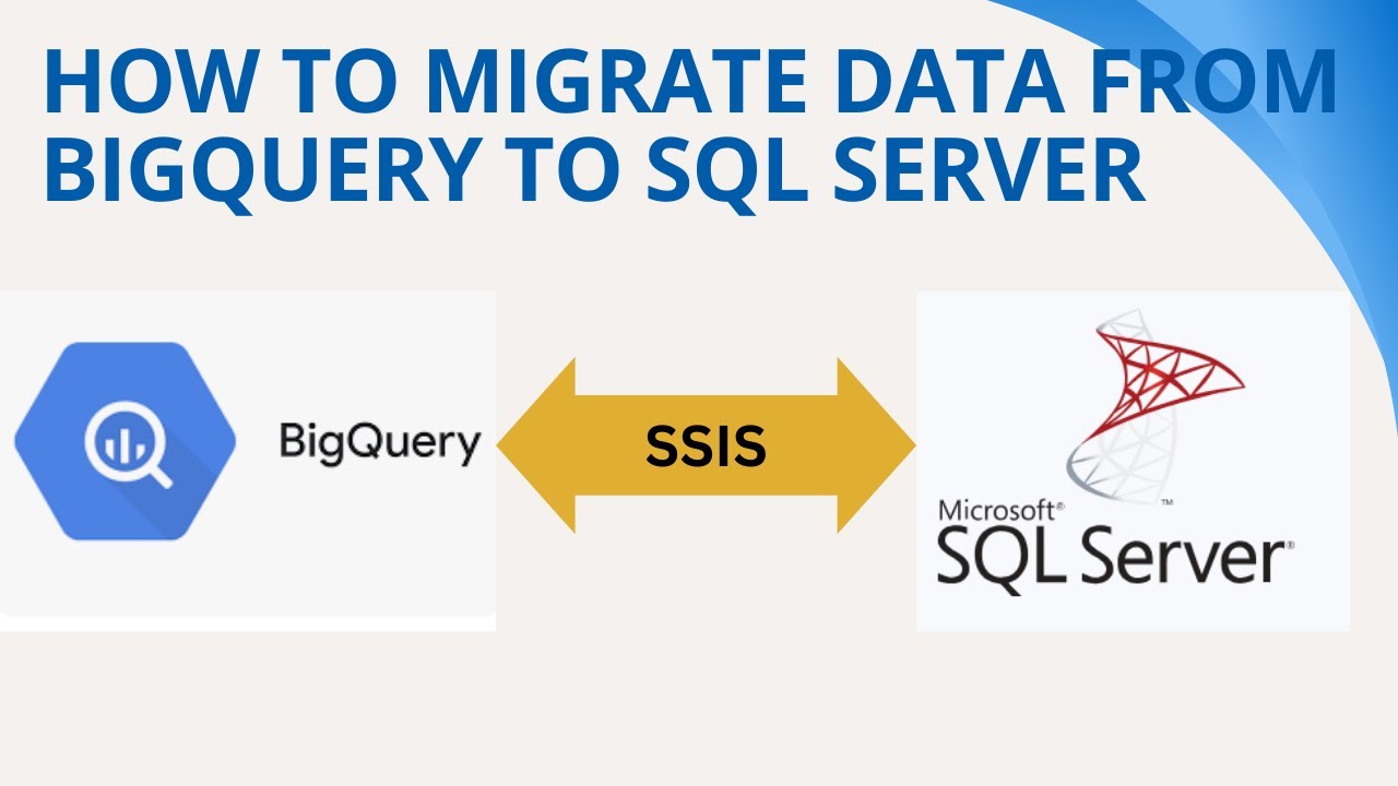 How to migrate data from Google BigQuery to SQL Server using SSIS
