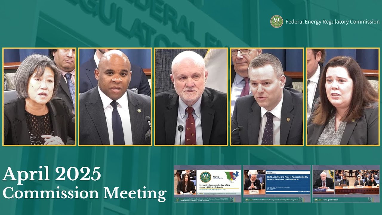 FERC Commission Meeting | April 2025 Open Meeting