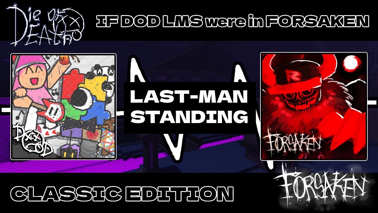 If DIE OF DEATH LMS were In FORSAKEN | CLASSIC EDITION