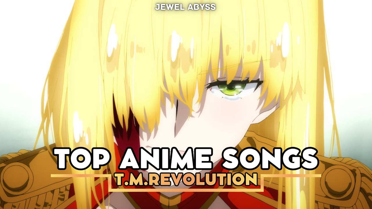Top T.M.Revolution Anime Songs