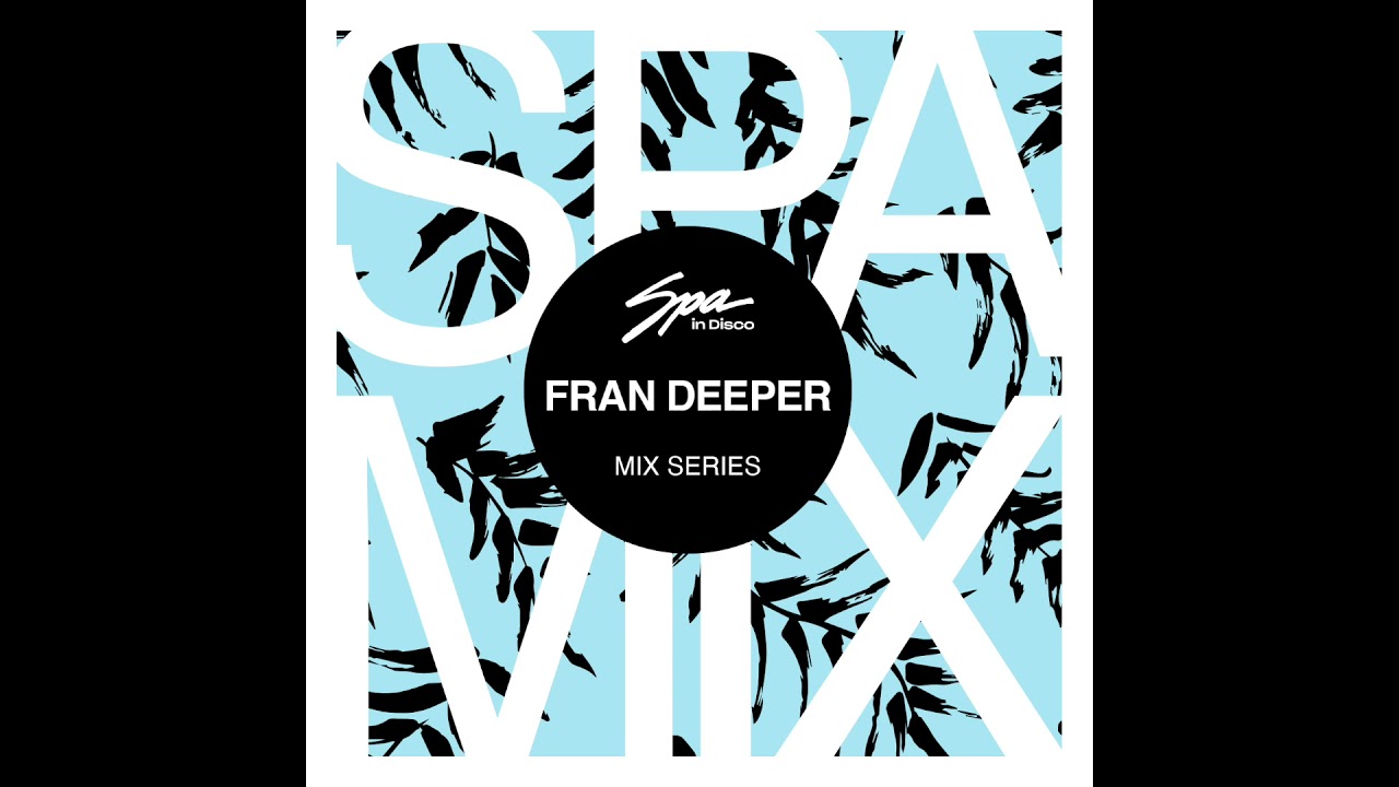 Spa In Disco - Artist #100 - FRAN DEEPER - Mix series