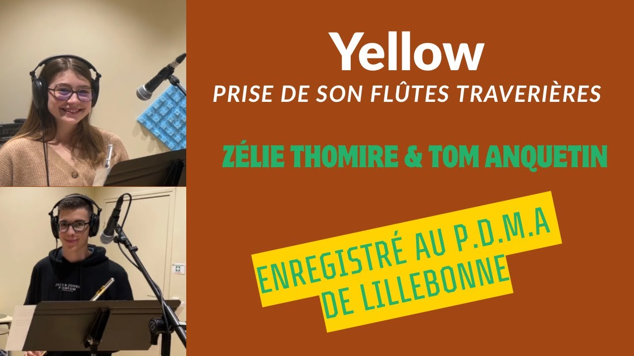 Yellow (cover) / Zélie THOMIRE & Tom ANQUETIN / Enregistrement flûtes traversières