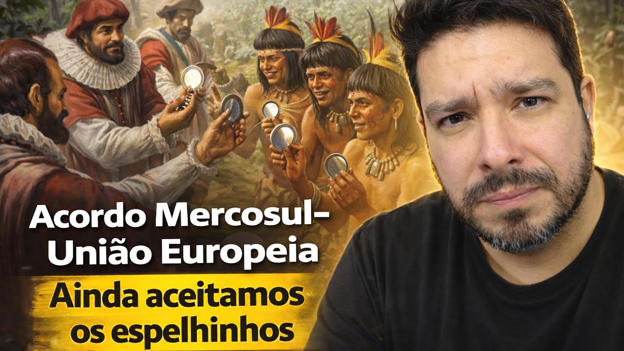 Acordo Mercosul-União Europeia - Ainda aceitamos os espelhinhos