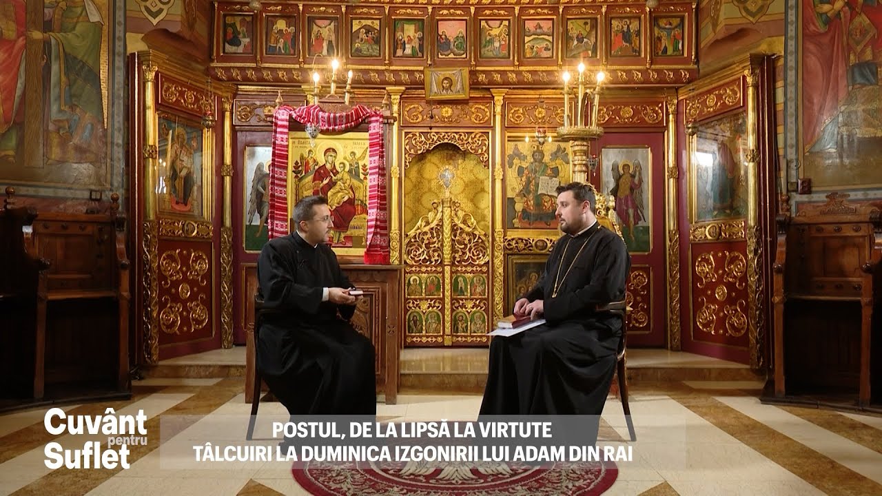 Postul, de la lipsă la virtute. Tâlcuiri la Duminica Izgonirii lui Adam din Rai #cuvantpentrusuflet
