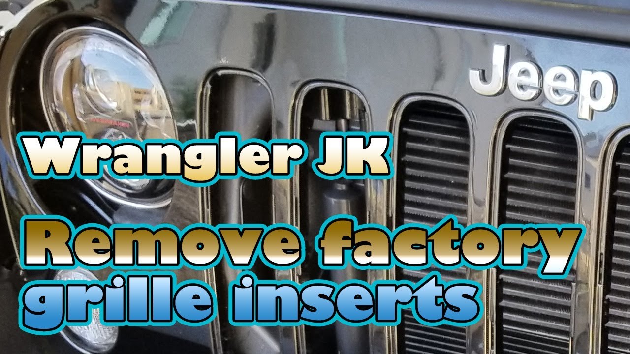 How to remove grille inserts for wrangler JK