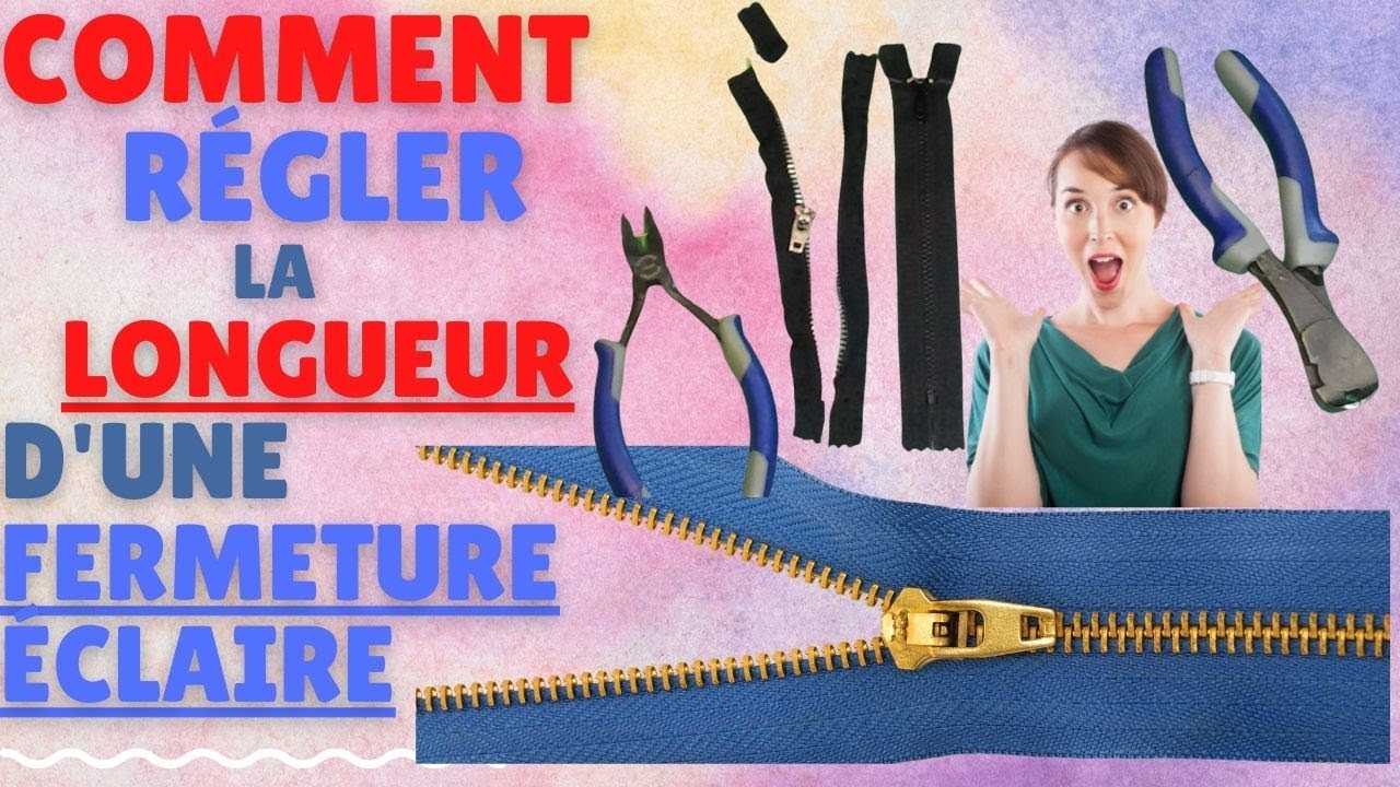 Comment RÉGLÉR à la BONNE LONGUEUR le ZIP comme une professionnelle
