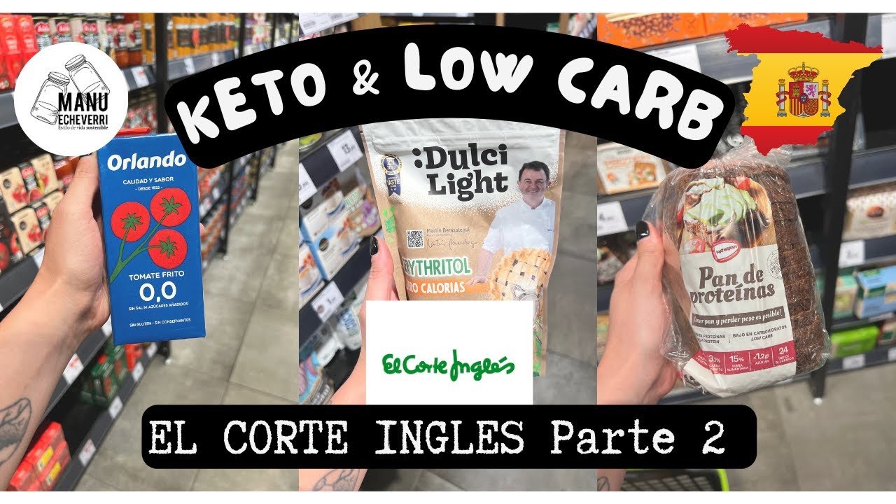 🇪🇸KETO & LOW CARB EN EL CORTE INGLES PARTE 2 | ALIMENTOS KETO & LOW CARB ESPAÑA | Manu Echeverri