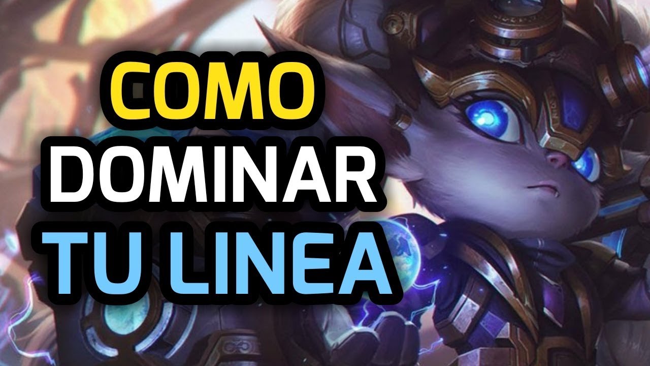COMO DOMINAR TU LINEA Y CARREAR EN LA FASE DE LINEAS! GUIA DE LINEAS League of Legends 2018!