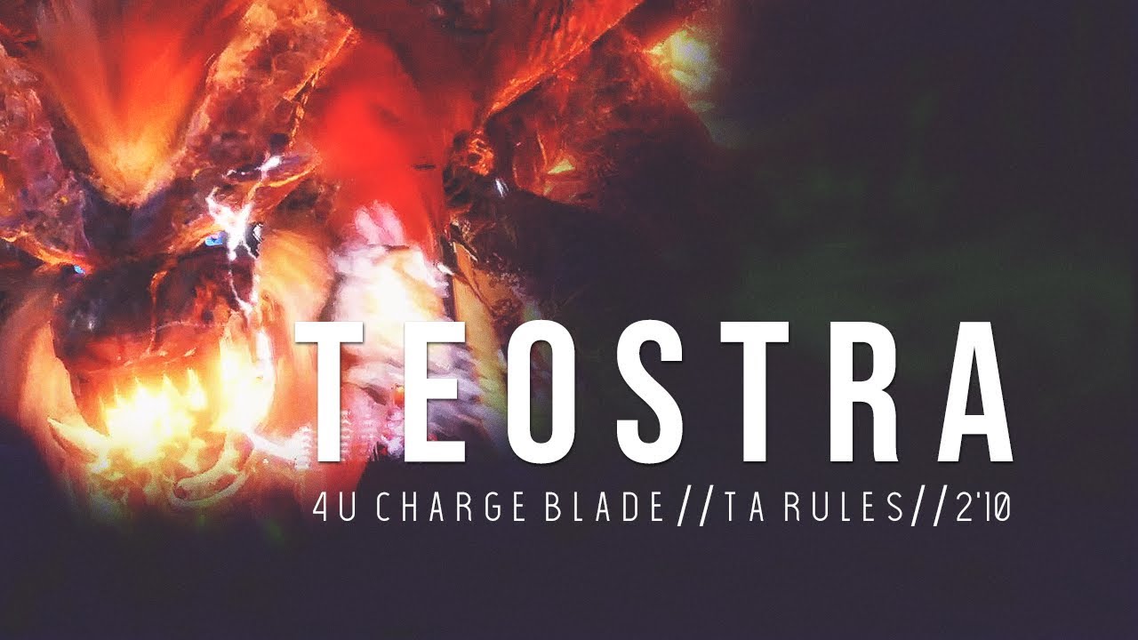 MHWorld | Teostra TA (4U Charge Blade) 2'10