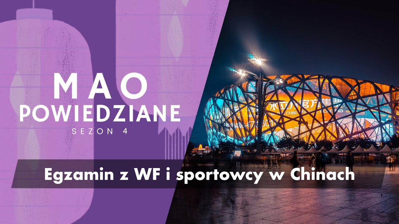 Mao Powiedziane #67 – Egzamin z WF i sportowcy w Chinach