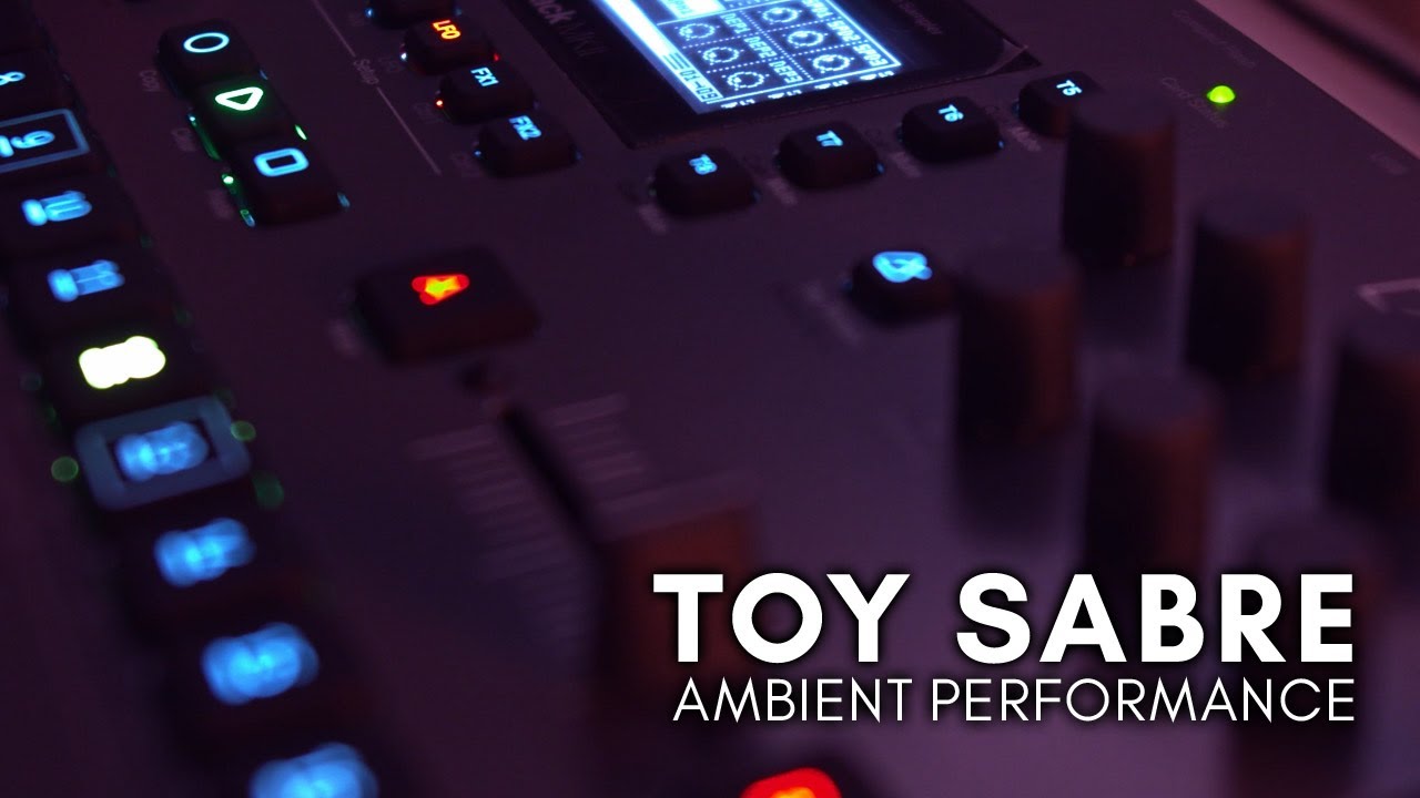 Toy Sabre - Ambient Performance (Octatrack, Felt Instruments)