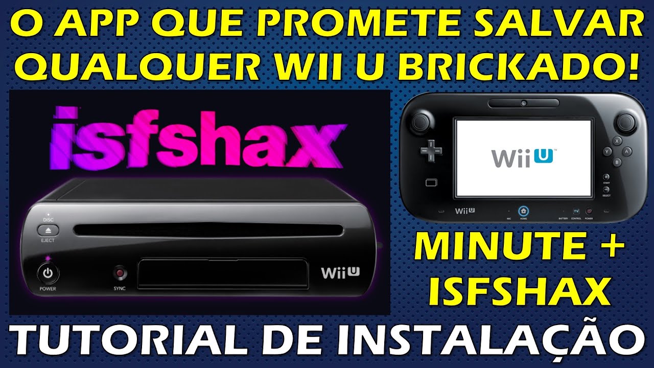 COMO INSTALAR O MINUTE + ISFSHAX NO WII U! TUTORIAL COMPLETO - O APP QUE VISA SALVAR O SEU WII U!