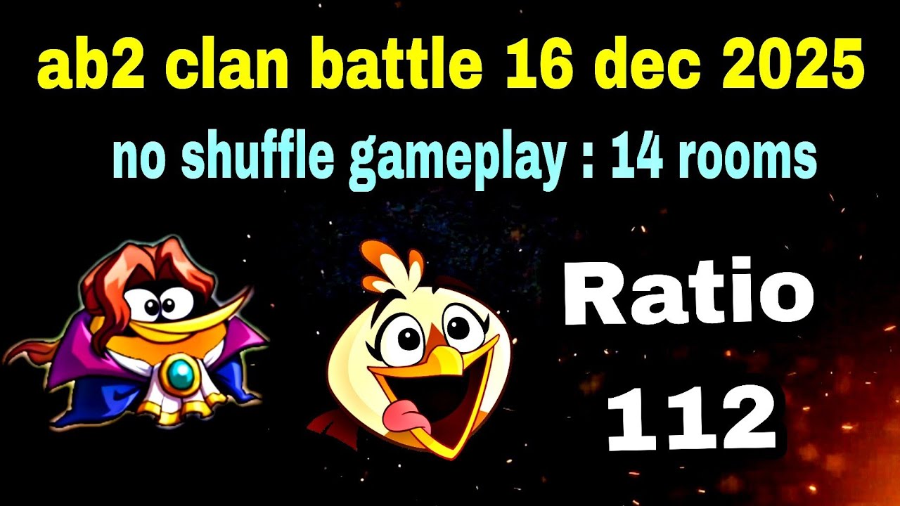 Angry birds 2 clan battle 16 dec 2025 no shuffle gameplay 14 rooms Ratio 112 #ab2 cvc battle today