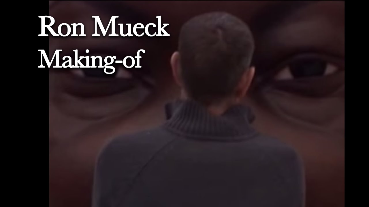 Ron Mueck - Making-of - 2005