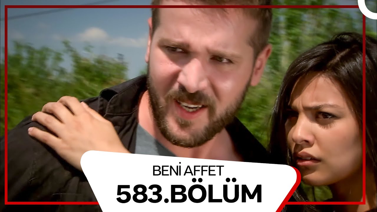 Beni Affet 583. Bölüm