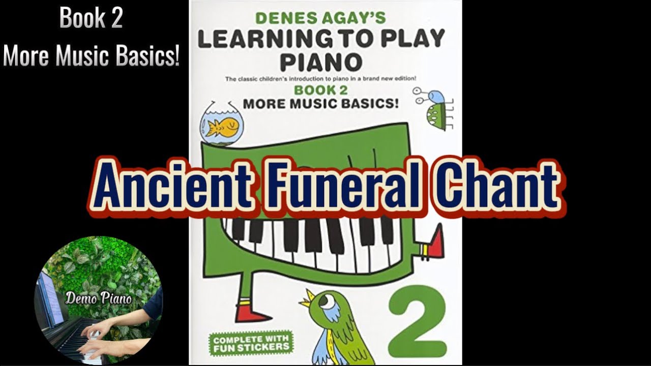 Ancient Funeral Chant (P24) | Denes Agay&rsquo;s Learning To Play Piano Book 2