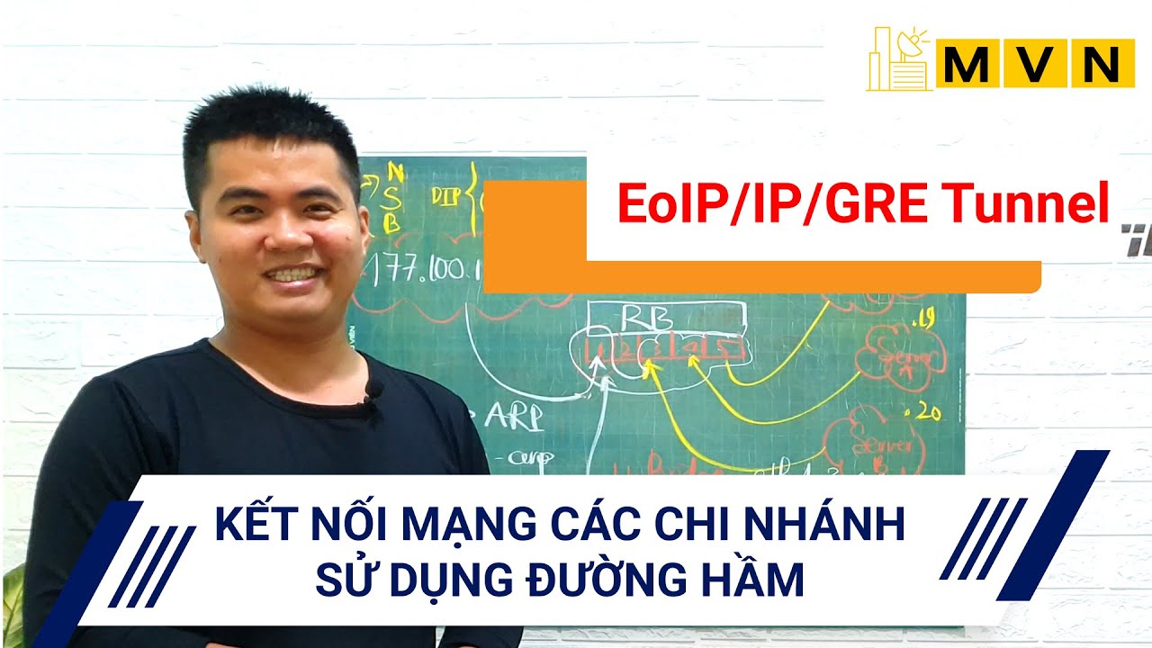 [Người mới] Kết nối mạng LAN các chi nhánh sử dụng ĐƯỜNG HẦM | Mikrotik Viet Nam