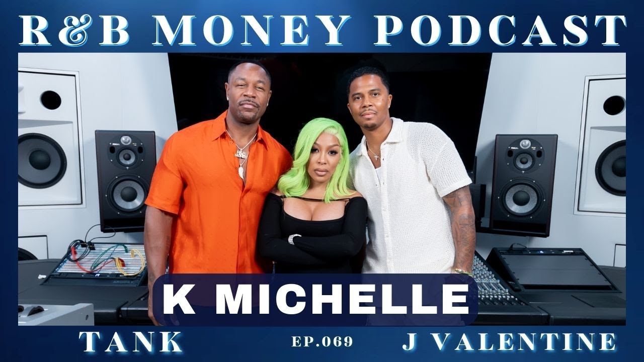 K. Michelle • R&B MONEY Podcast • Ep.69