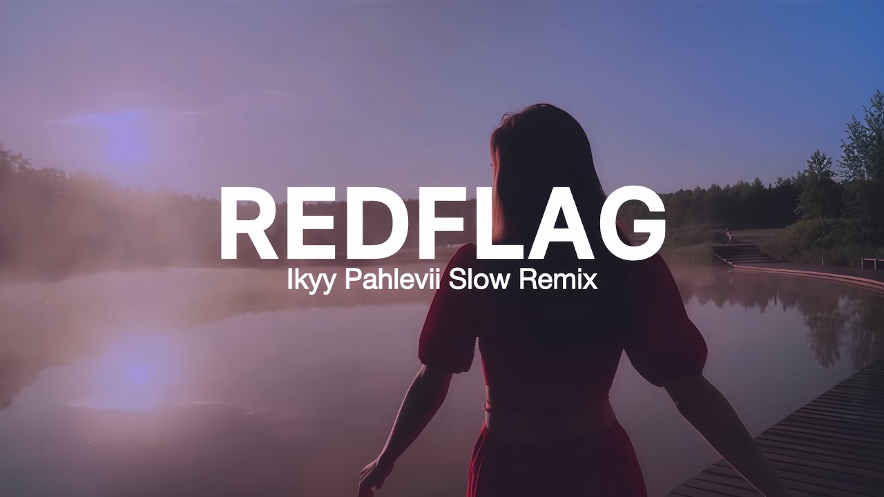 Redflag Rap - Ikyy Pahlevii Slow Remix Relaxing ( Official Lyric Video )