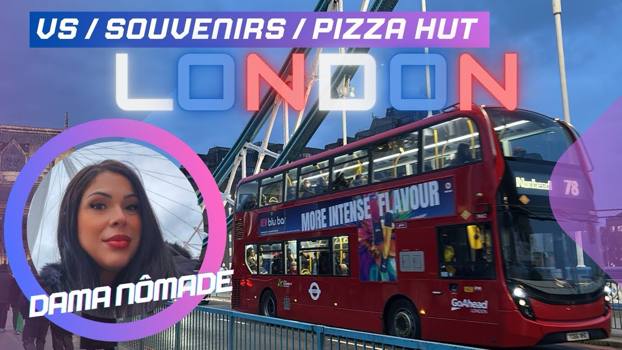 Londres Victoria’s Secret, Souvenirs e Pizza Hut!