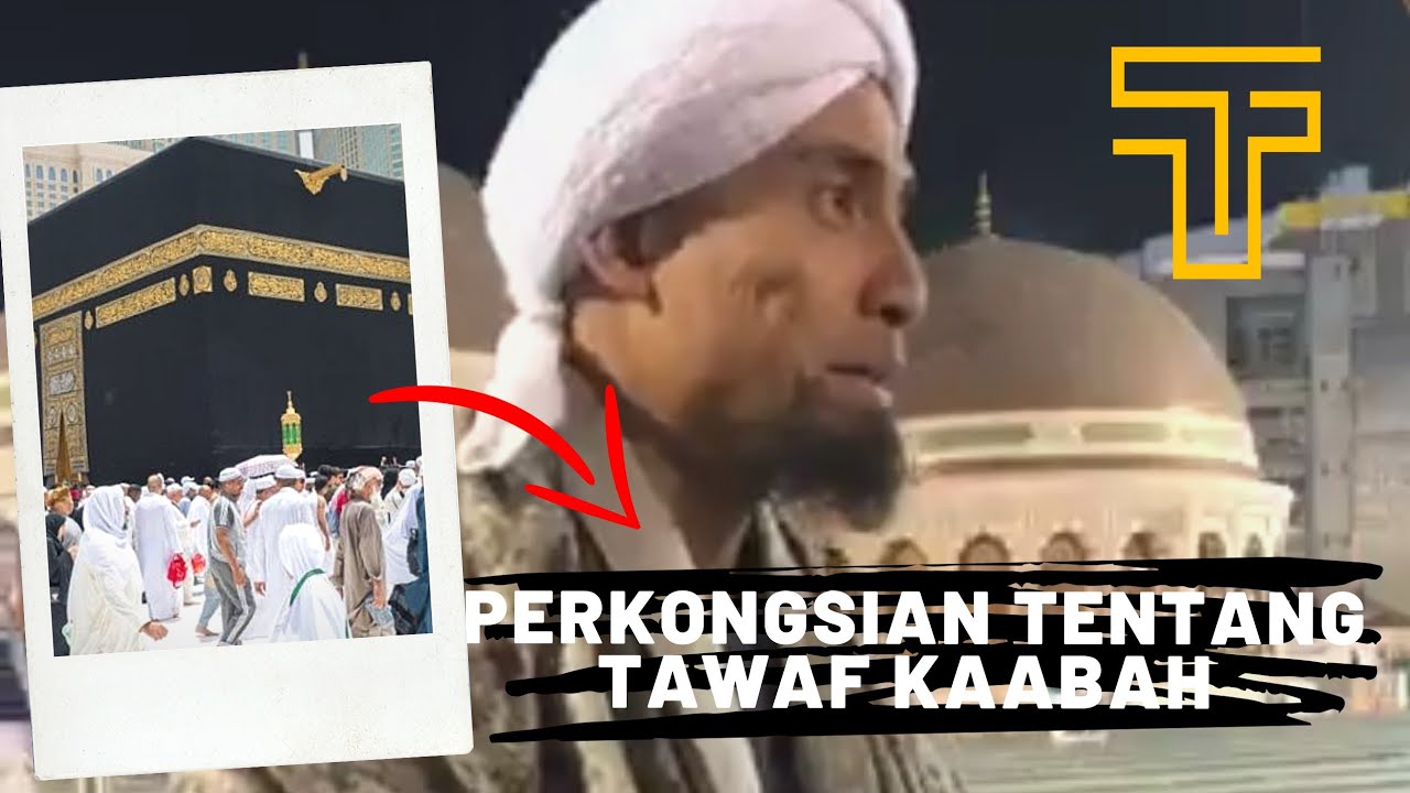 Tawaf Kaabah - Perkongsian dari Ustaz Don