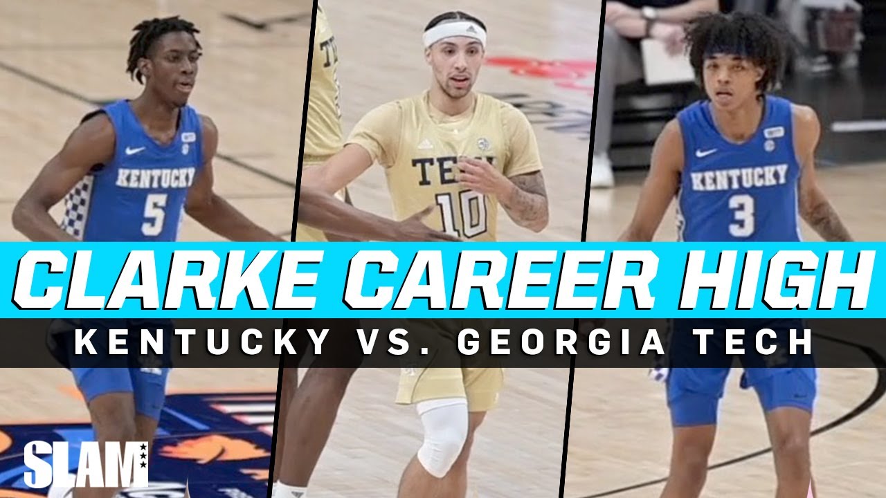 Kentucky vs. Georgia Tech! Terrence Clarke Career High! 🔥