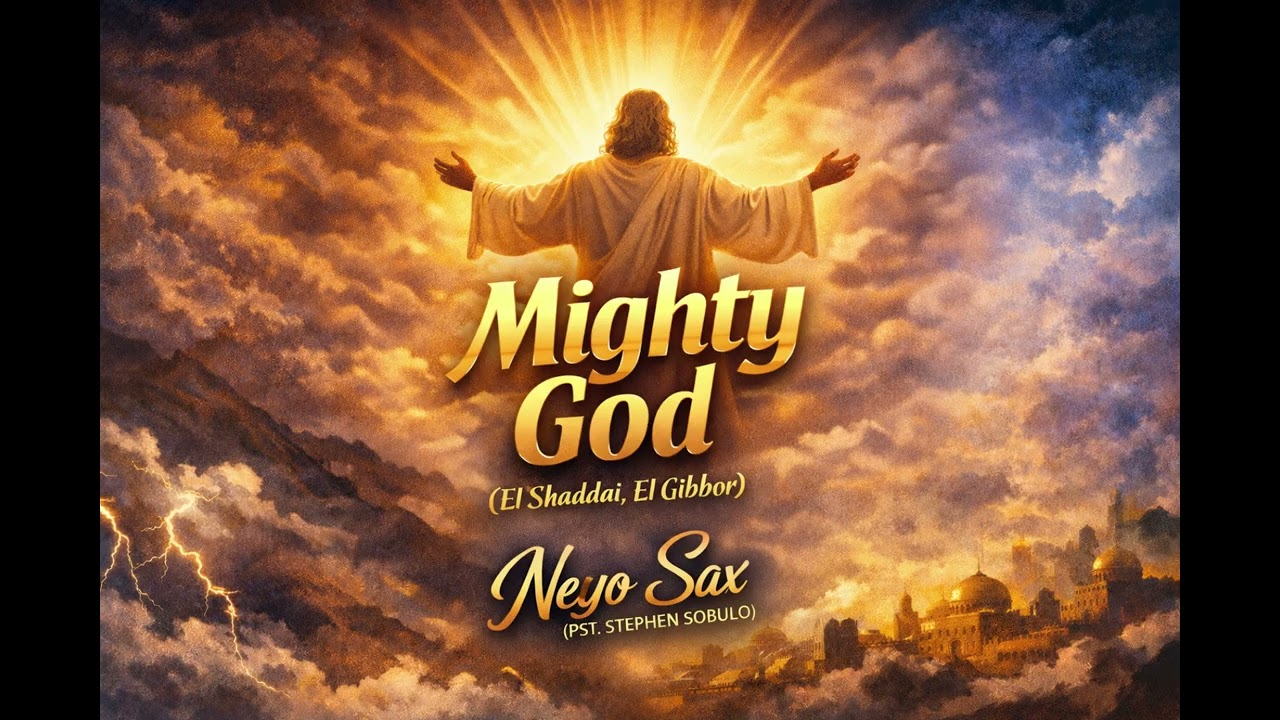 Mighty God (El Shaddai, El Gibbor)