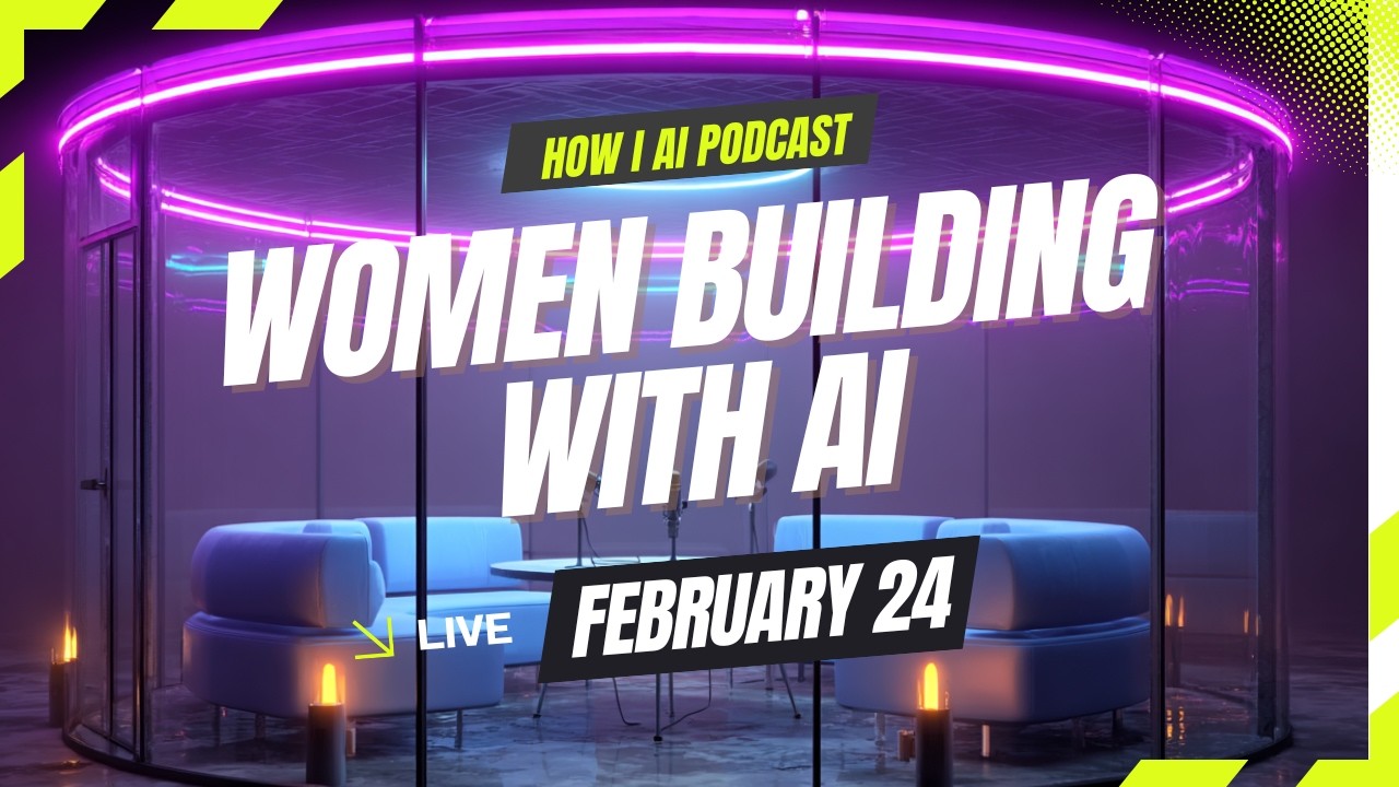 Women Building With AI: Live Podcast February 24, 2026