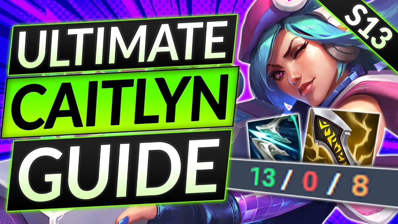 ULTIMATE CAITLYN GUIDE for Season 13 - Combos, Mechanics, Tricks and Builds - LoL ADC Tips