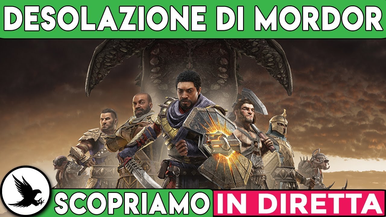 🔴 LA DESOLAZIONE DI MORDOR Gameplay ITA [SCOPRIAMO IN DIRETTA] L'OMBRA DELLA GUERRA DLC #2