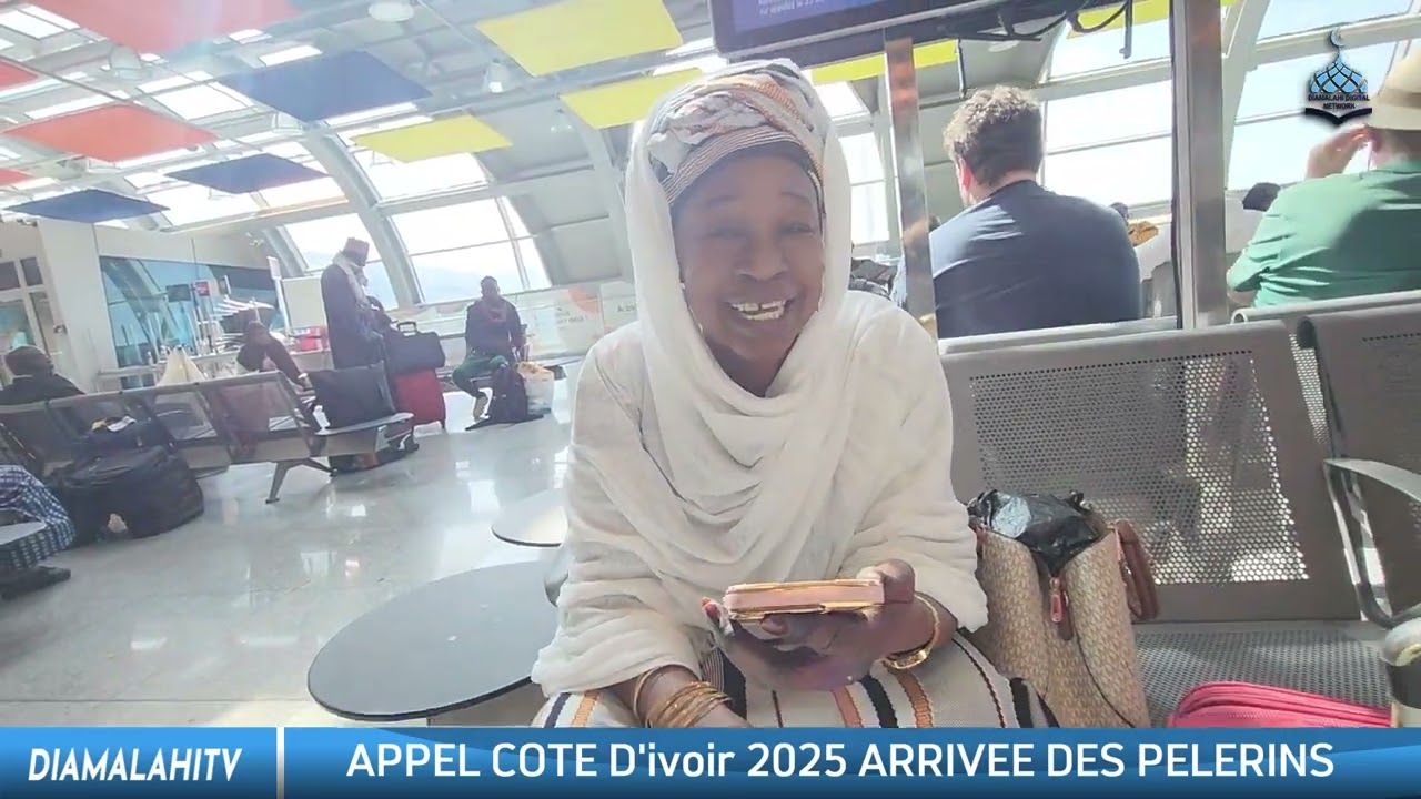 APPEL COTE D'ivoir 2025 ARRIVEE DES PELERINS
