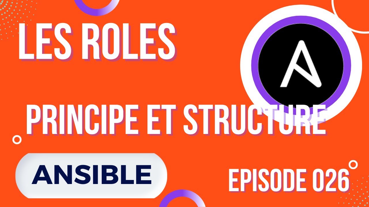 ANSIBLE - 26. LES ROLES : PRINCIPES ET STRUCTURE