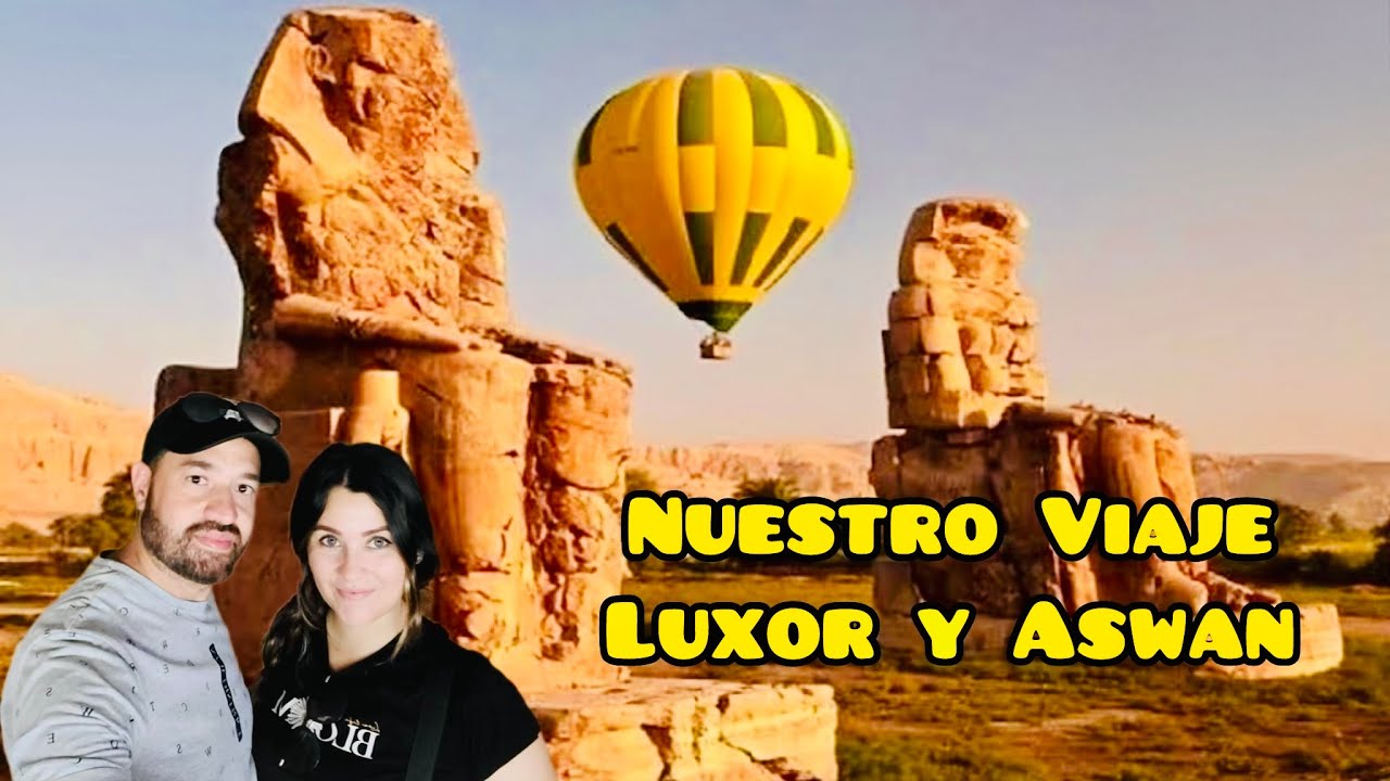 Nuestro Recuerdo por EGIPTO viaje a LUXOR y ASWAN