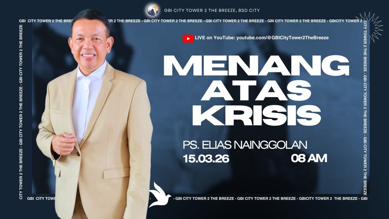 Menang Atas Krisis -  Ps Elias Nainggolan (Minggu, 15 Mar - 08:00)