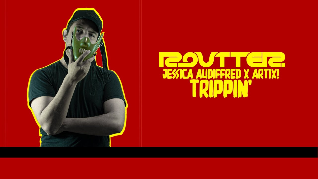 Jessica Audiffred x ARTIX! - Trippin' (Routter) #xraw [Free Track]