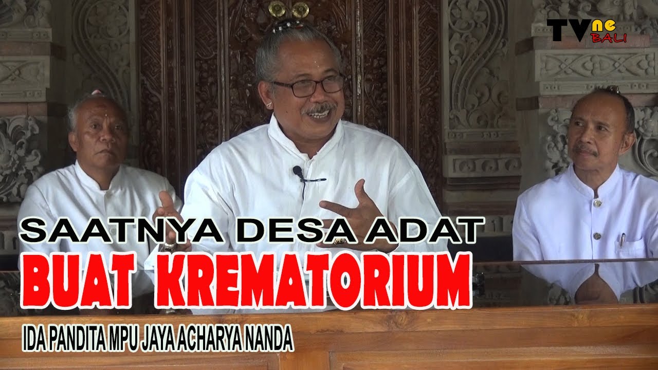 SAATNYA DESA ADAT BUAT KREMATORIUM : IDA PANDITA MPU JAYA ACHARYA NANDA (TVne Bali)