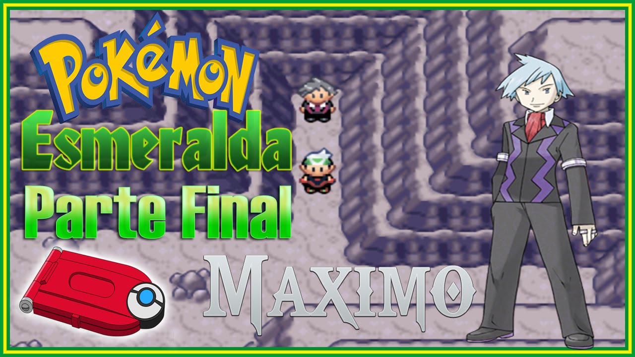 Pokémon Esmeralda #Final: 