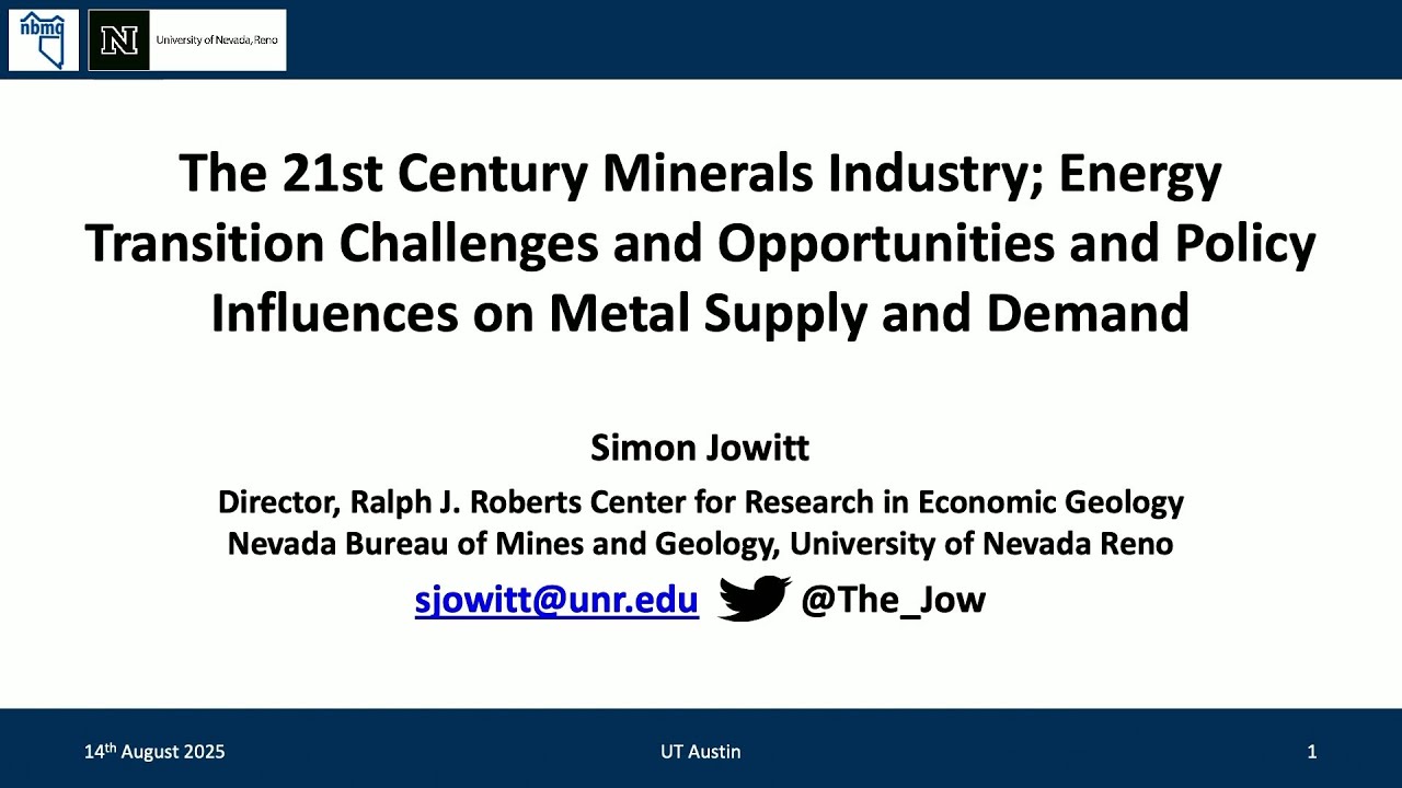 Simon Jowitt - The 21st Century Minerals Industry; Energy Transition Challenges and Opportunities...
