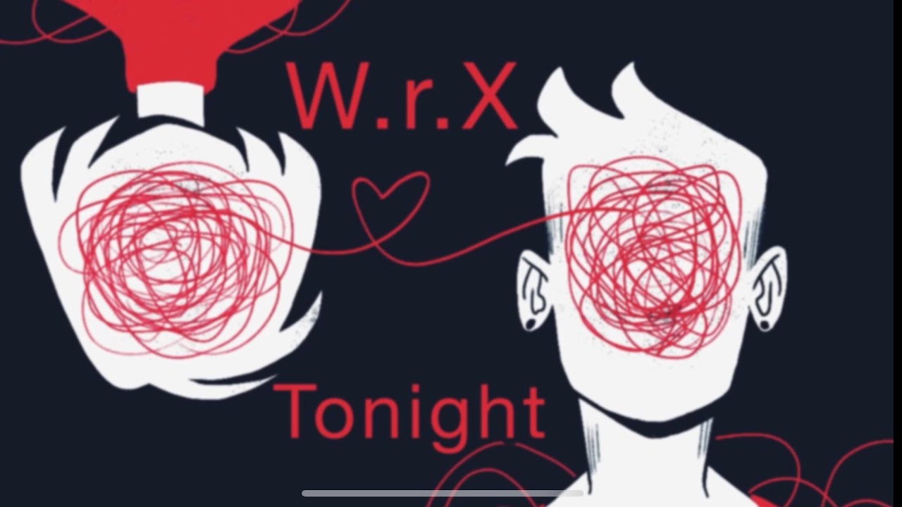 W.r.X - Tonight