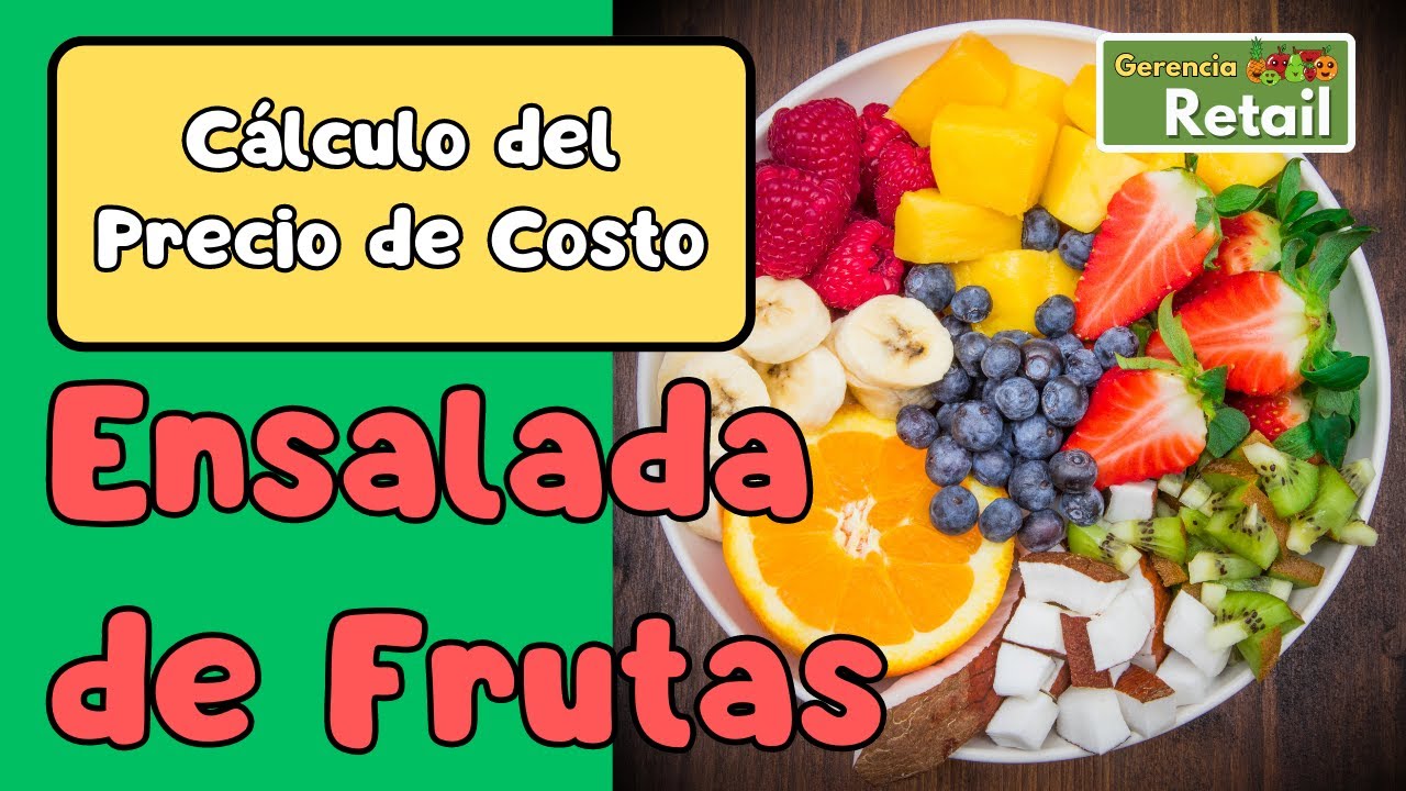 Cálculo del Precio de Costo de una 🍉 🍈 🍒  ENSALADA DE FRUTAS 🍉 🍈 🍒 Frutería