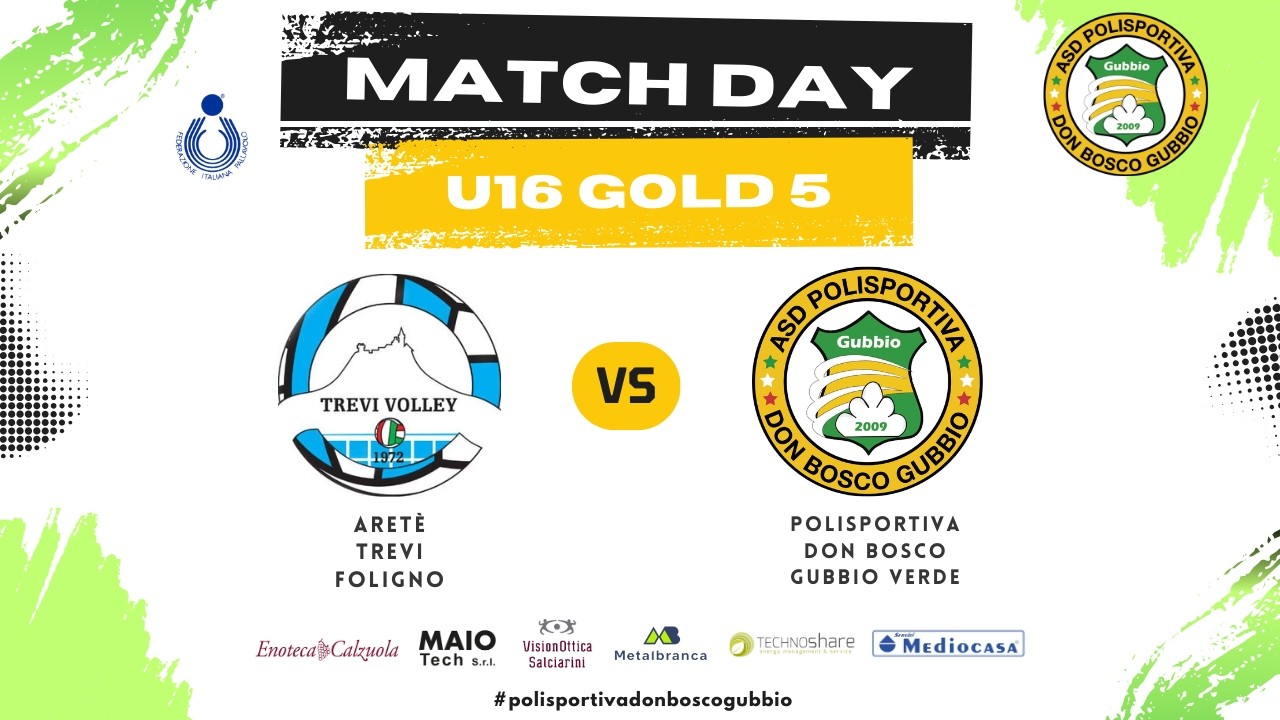 U16 Gold 5 - Aretè Trevi Foligno vs Polisportiva Don Bosco Gubbio Verde