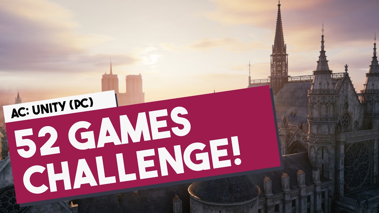 Assassin's Creed Unity (52 Game Challenge)