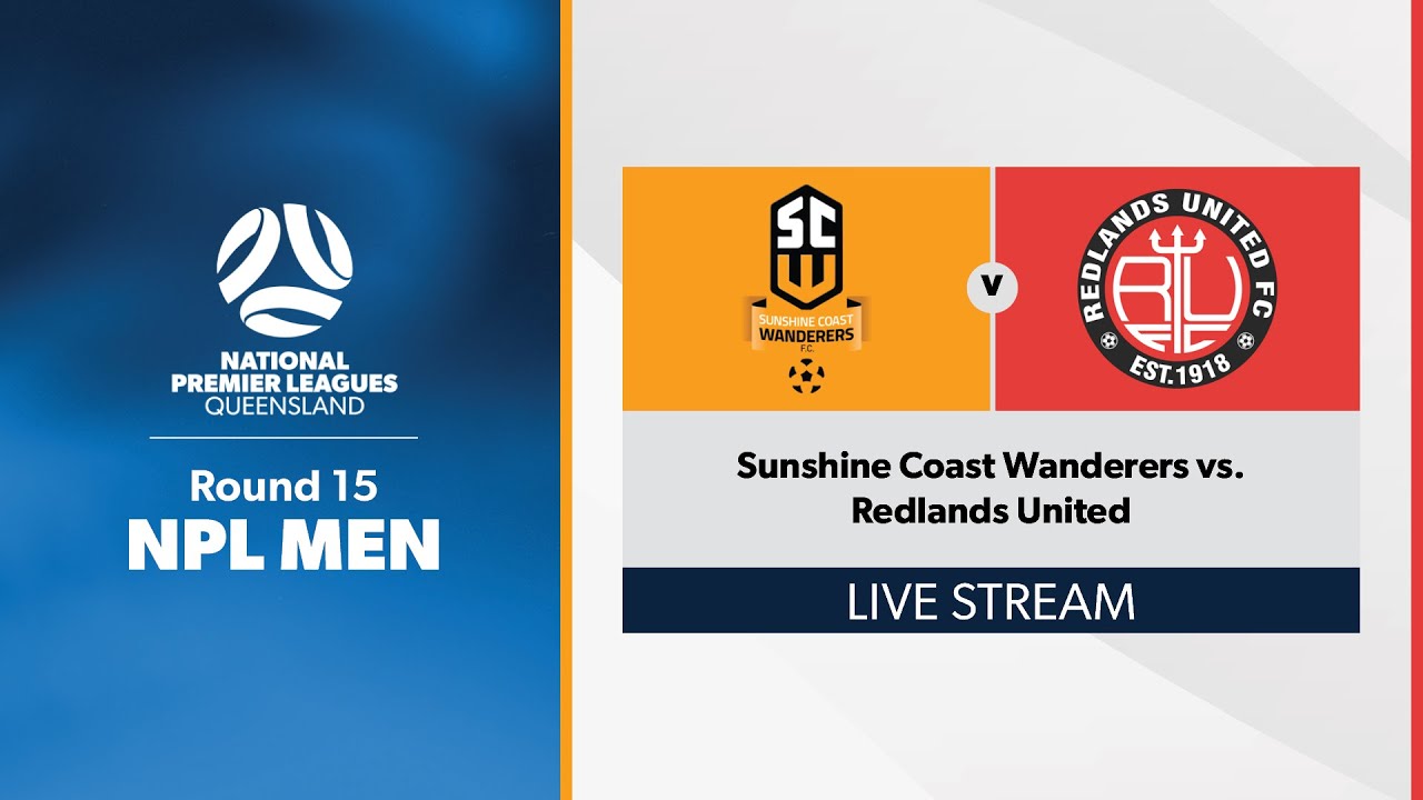 NPL Men Round 15 - Sunshine Coast Wanderers vs. Redlands United