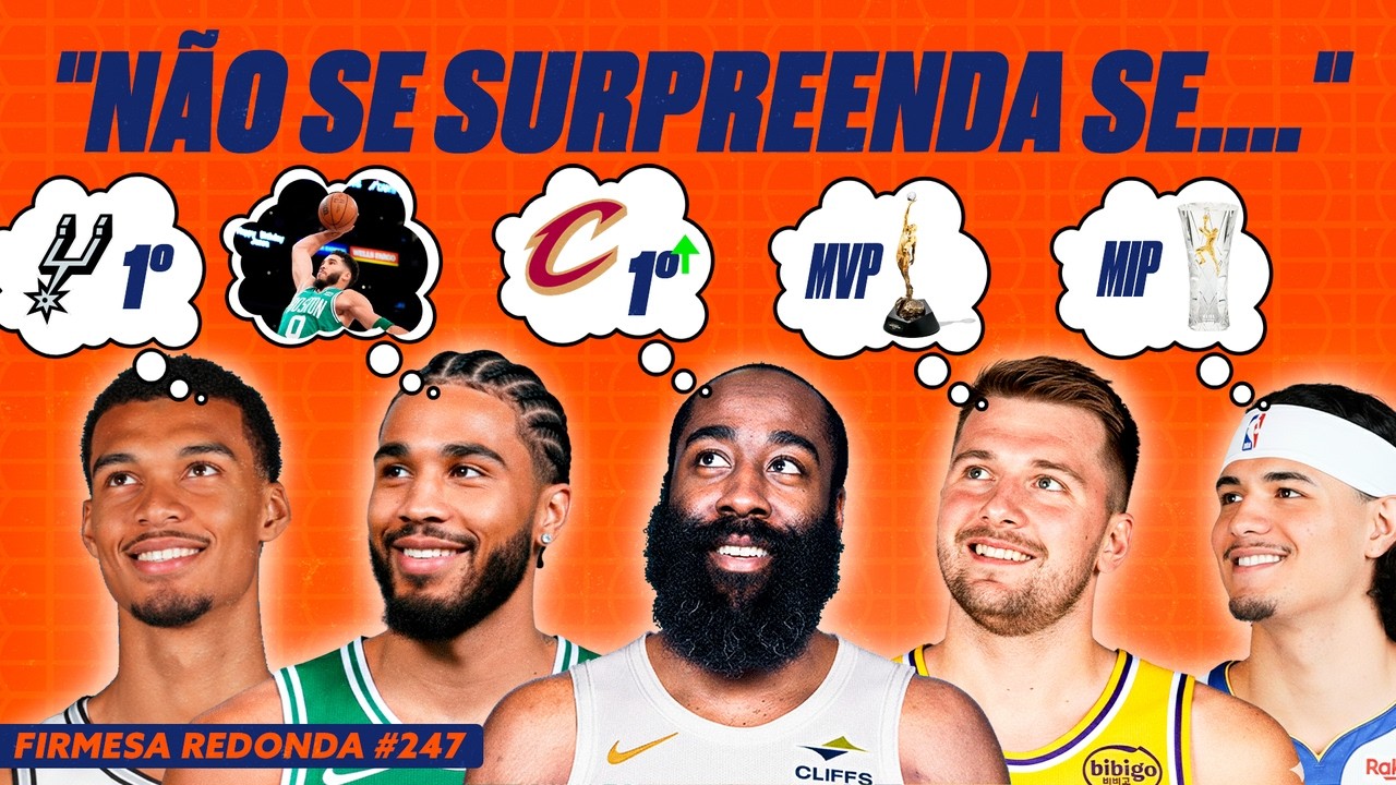 PALPITES OUSADOS PARA O RESTO DA TEMPORADA DA NBA | FIRMESA REDONDA (247)