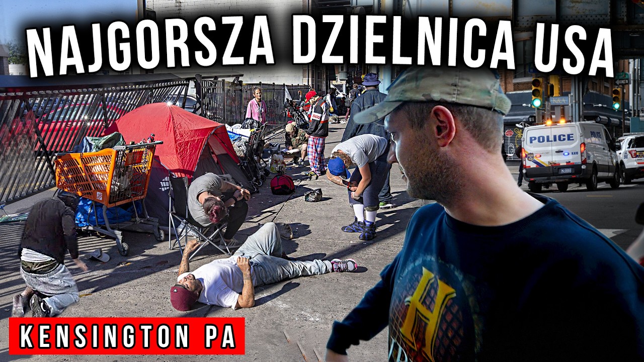 Kensington - mroczna dzielnica fentanylu w USA