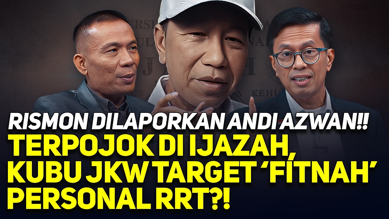 RISMON DILAPORKAN ANDI AZWAN!! TERPOJOK DI IJAZAH, KUBU JKW TARGET 'FITNAH' PERSONAL RRT?!