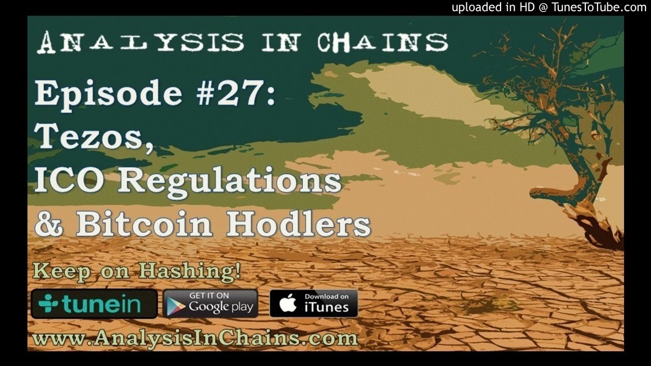 Tezos, ICO Regulations & Bitcoin Hodlers