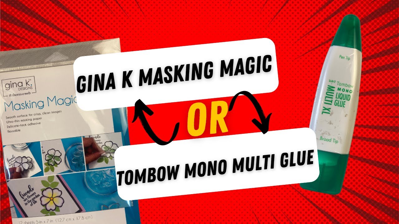 Gina K Masking Magic or Tombow Multi Review