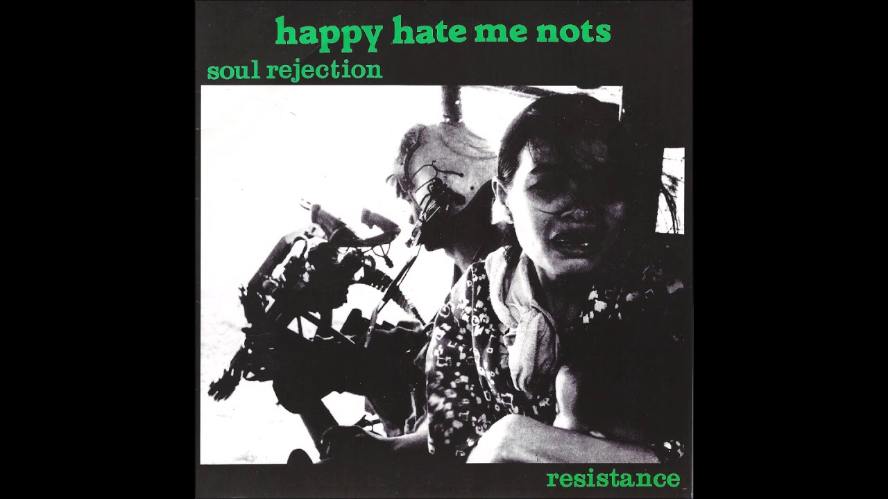 Happy Hate Me Nots  ‎–   Soul Rejection  (1988)