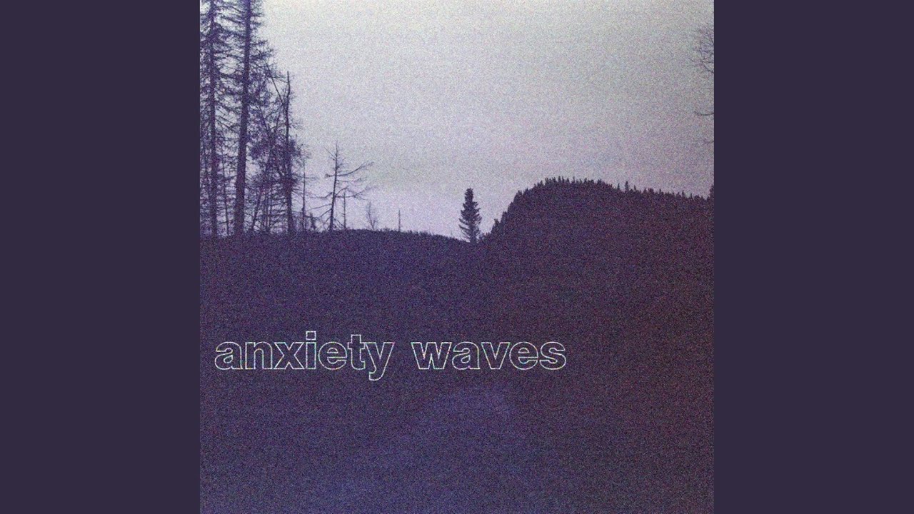 ANXIETY WAVES